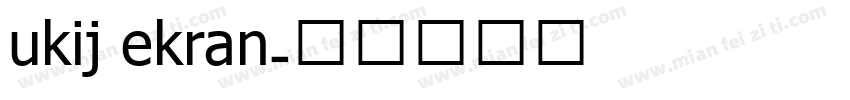 ukij ekran字体转换